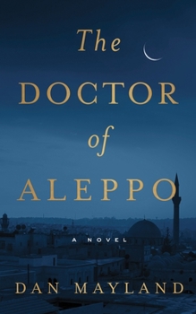 Hardcover The Doctor of Aleppo Book