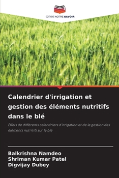 Paperback Calendrier d'irrigation et gestion des éléments nutritifs dans le blé [French] Book