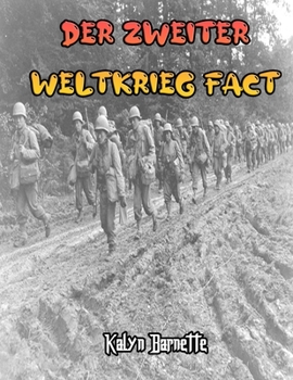 Der Zwieter Weltkrieg Fact: DER ZWIETER WELTKRIEG fact for girl age 1-10 DER ZWIETER WELTKRIEG fact for boy age 1-10 facts about all about DER ZWI