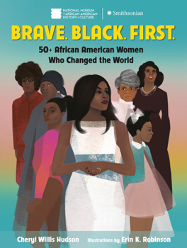 Hardcover Brave. Black. First.: 50+ African American Women Who Changed the World Book