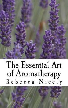 Paperback The Essential Art of Aromatherapy: simple rituals to enhance your life Book