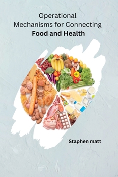 Paperback Operational Mechanisms for Connecting Food and Health [Large Print] Book