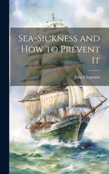 Hardcover Sea-Sickness and How to Prevent It Book