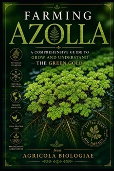 Paperback Farming Azolla: A Comprehensive Guide to Grow and Understand the Green Gold Book
