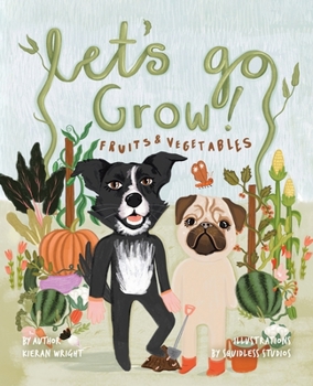 Paperback Let's Go Grow!: Fruits and Vegetables Book