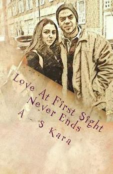 Paperback Love At First Sight Never Ends: We believe in Love At First Sight, as thats the only reason how we are married today. Love at first sight never ends a Book