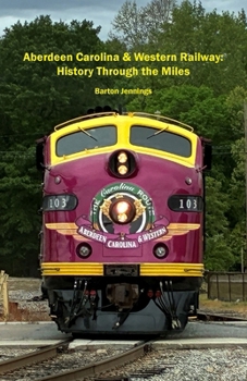 Paperback Aberdeen Carolina & Western Railway: History Through the Miles Book