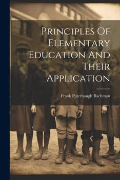 Paperback Principles Of Elementary Education And Their Application Book