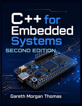 C++ for Embedded Systems Second Edition: With Exercises and Code Samples for Intermediate Developers