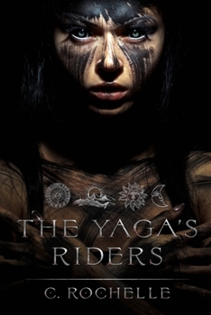 Paperback The Yaga's Riders: Complete Trilogy + Bonus Content Book