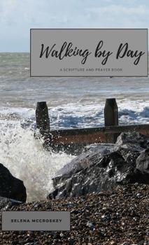 Paperback Walking by Day: A Scripture and Prayer Book