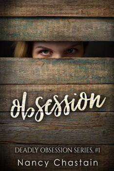 Obsession - Book #1 of the Deadly Obsession