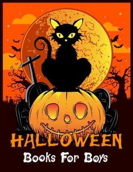 Halloween Books For Boys: Best Halloween Designs Including Witches, Ghosts, Pumpkins, Vampires, Haunted Houses, Zombies, Skulls, and More!Activity ... Children, and Seniors.Adult Coloring Book!
