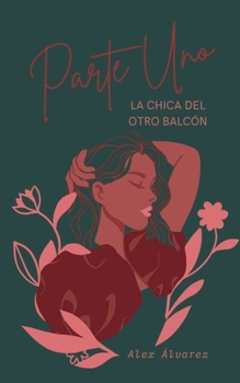 Paperback La chica del otro balcón: Parte Uno [Spanish] Book