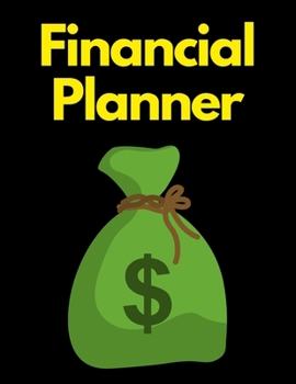 Paperback Financial Planner: Weekly and Monthly Budget Planner, Expenses Tracker, Bill Organizer, Finance and Income Planning for Whole Year. Book