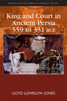 Paperback King and Court in Ancient Persia 559 to 331 Bce Book