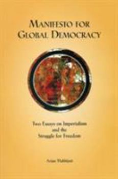 Paperback Manifesto for Global Democracy: Two Essays on Imperialism and the Struggle for Freedom Book