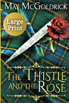 Paperback The Thistle and the Rose [Large Print] Book