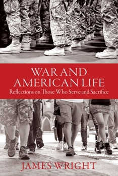 Hardcover War and American Life: Reflections on Those Who Serve and Sacrifice Book