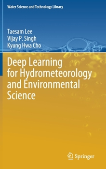 Hardcover Deep Learning for Hydrometeorology and Environmental Science Book