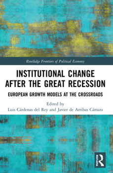 Paperback Institutional Change after the Great Recession: European Growth Models at the Crossroads Book