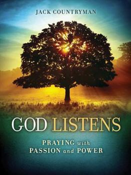 Hardcover God Listens: Praying with Passion and Power Book