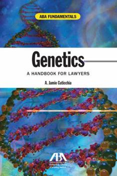 Paperback Genetics: A Handbook for Lawyers (Aba Fundamentals) Book