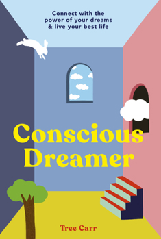 Paperback Conscious Dreamer: Connect with the Power of Your Dreams & Live Your Best Life Book