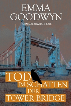 Paperback Tod im Schatten der Tower Bridge: John Mackenzies vierter Fall [German] Book