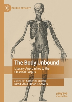 Paperback The Body Unbound: Literary Approaches to the Classical Corpus Book
