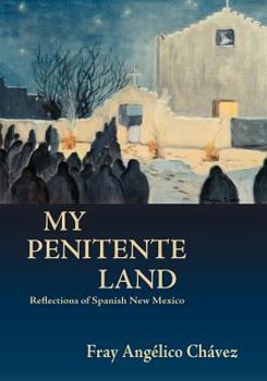 Paperback My Penitente Land: Reflections of Spanish New Mexico Book