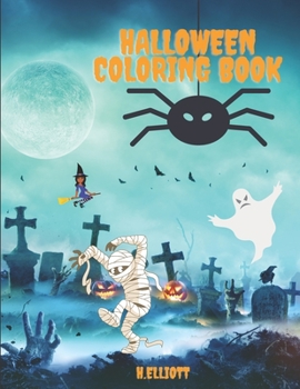 Paperback Halloween Coloring Book: Happy Halloween Coloring Book, Halloween Coloring Pages For Kids Age 2-4, 4-8, Girls And Boys, Fun And Original Paperb Book