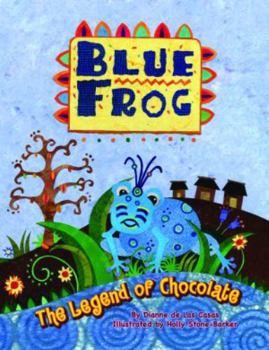 Hardcover Blue Frog: The Legend of Chocolate Book