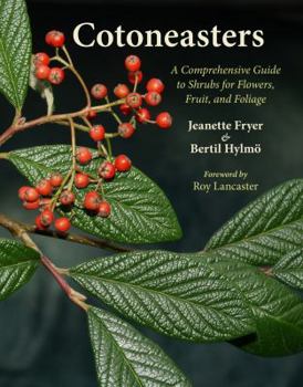 Hardcover Cotoneasters: A Comprehensive Guide to Shrubs for Flowers, Fruit, and Foliage Book