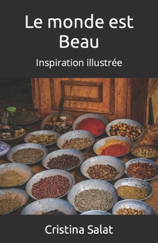 Paperback Le monde est Beau: Inspiration illustrée [French] Book