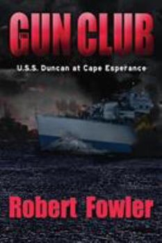 Paperback The Gun Club: U.S.S. Duncan at Cape Esperance Book