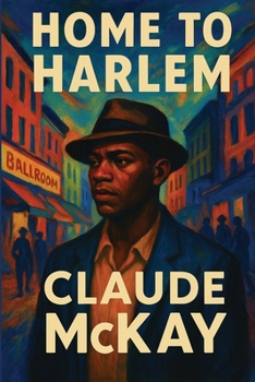 Home To Harlem (Northeastern Library of Black Literature)