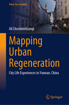 Hardcover Mapping Urban Regeneration: City Life Experiences in Yunnan, China Book