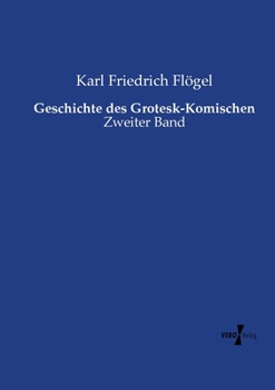 Paperback Geschichte des Grotesk-Komischen: Zweiter Band [German] Book