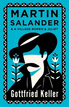 Martin Salander and a Village Romeo and Juliet: Annotated Edition