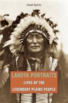 Paperback Lakota Portraits: Lives Of The Legendary Plains People Book