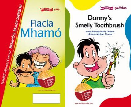 Paperback Fiacla Mhamo/Danny's Smelly Toothbrush [WBD Flipper] (English and Irish Edition) Book