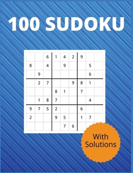 Paperback 100 Sudoku With Solutions: The 100 Sudoku Puzzle Book to Challenge, Tease, and Keep Your Brain Active (With Solutions). Book