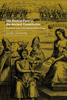Paperback The Radical Face of the Ancient Constitution: St Edward's 'Laws' in Early Modern Political Thought Book
