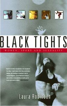 Hardcover Black Tights: Women, Sport, and Sexuality Book