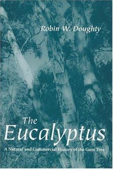 Hardcover The Eucalyptus: A Natural and Commercial History of the Gum Tree Book