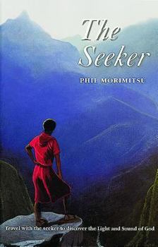 Paperback The Seeker: Travel with the Seeker to Discover the Light and Sound of God Book