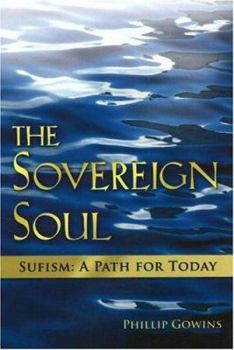 Paperback The Sovereign Soul: Sufism--A Path for Today Book