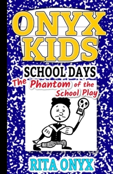 Paperback Onyx Kids School Days: The Phantom of the School Play Book