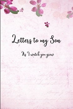 Letters to my Son as I watch you grow: Blank Lined Journals to write in | Blank Dotted Lined Sheets 110 Pages